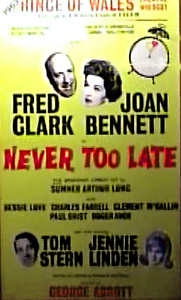 Never Too Late - theatre poster - Prince of Wales Theatre - starring Fred Clark Joan Bennett, Tom Stern, Jennie Linden